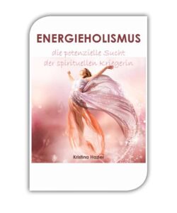 Buchcover: Energieholismus, spirituelle Kriegerin.