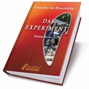 Erwachen im MenschSein - Das Experiment